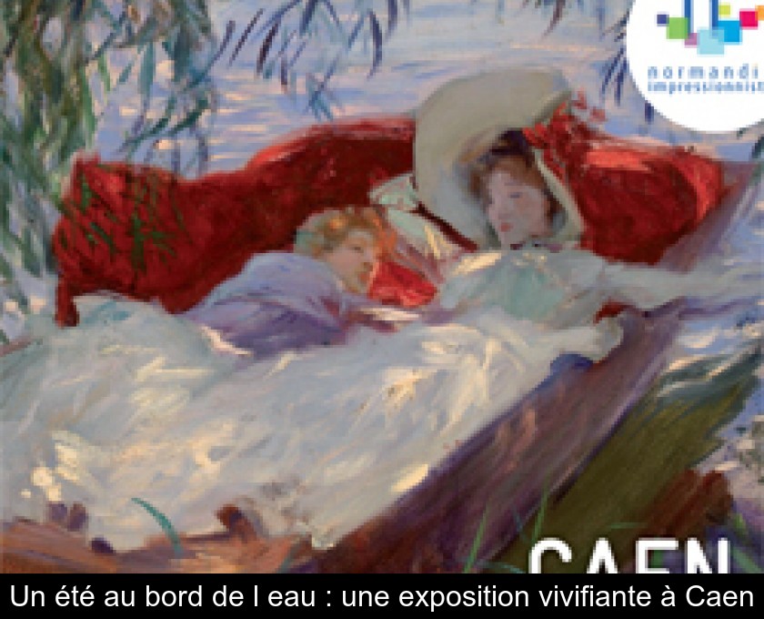 Un été au bord de l'eau : une exposition vivifiante à Caen