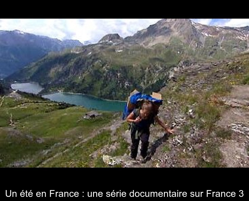 Un été en France : une série documentaire sur France 3 Un été en France : une série documentaire sur France 3