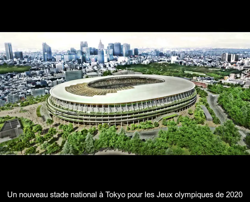 Un nouveau stade national à Tokyo pour les Jeux olympiques de 2020