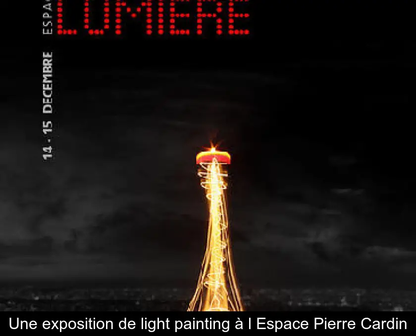 Une exposition de light painting à l'Espace Pierre Cardin