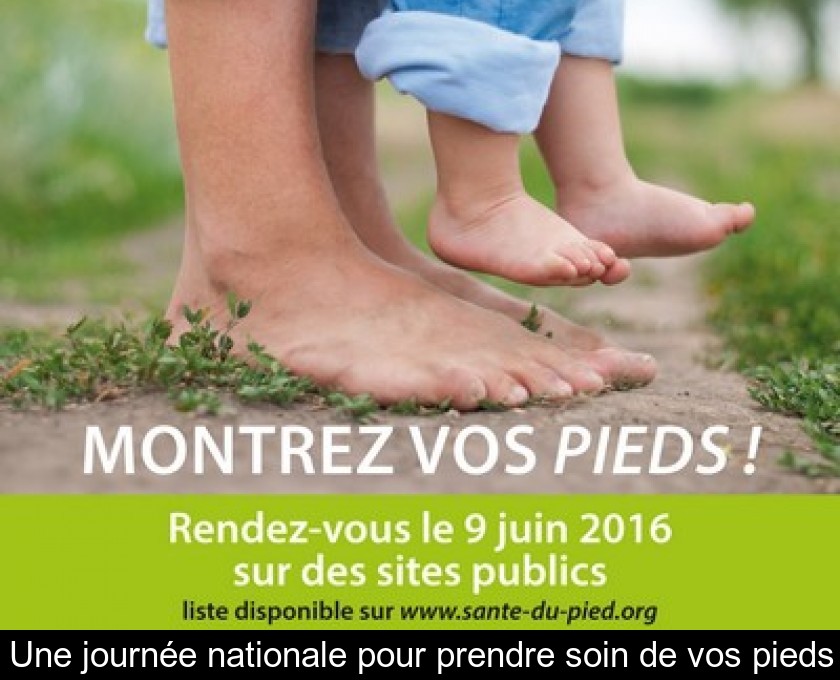 Une journée nationale pour prendre soin de vos pieds Une journée nationale pour prendre soin de vos pieds