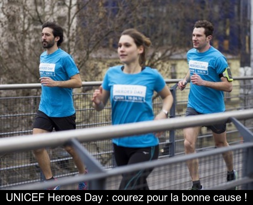 UNICEF Heroes Day : courez pour la bonne cause ! UNICEF Heroes Day : courez pour la bonne cause !