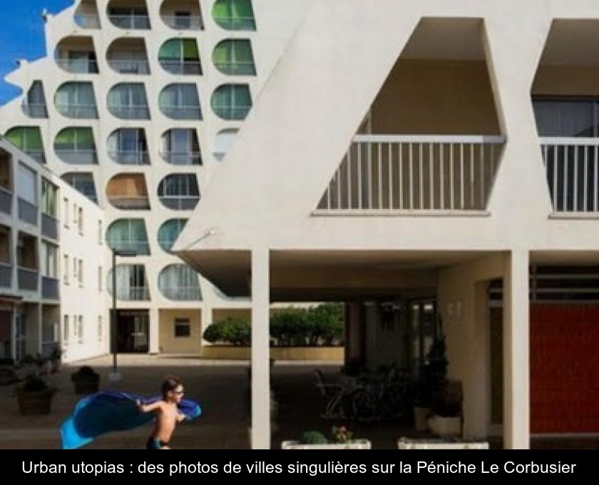 Urban utopias : des photos de villes singulières sur la Péniche Le Corbusier