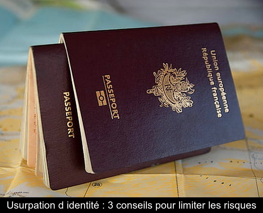 Usurpation d'identité : 3 conseils pour limiter les risques