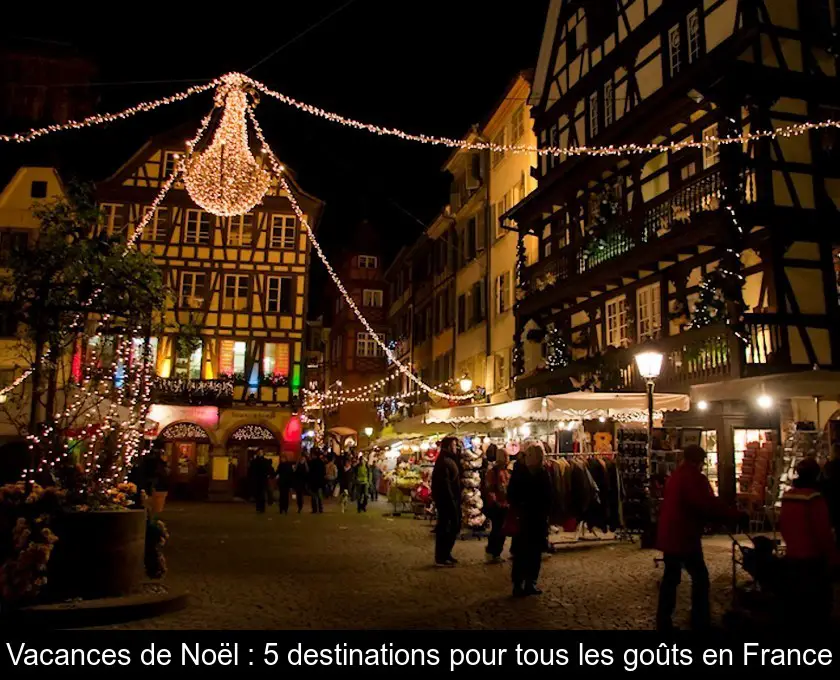 Vacances de Noël : 5 destinations pour tous les goûts en France