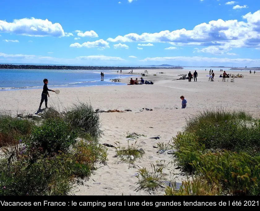 Vacances en France : le camping sera l'une des grandes tendances de l'été 2021