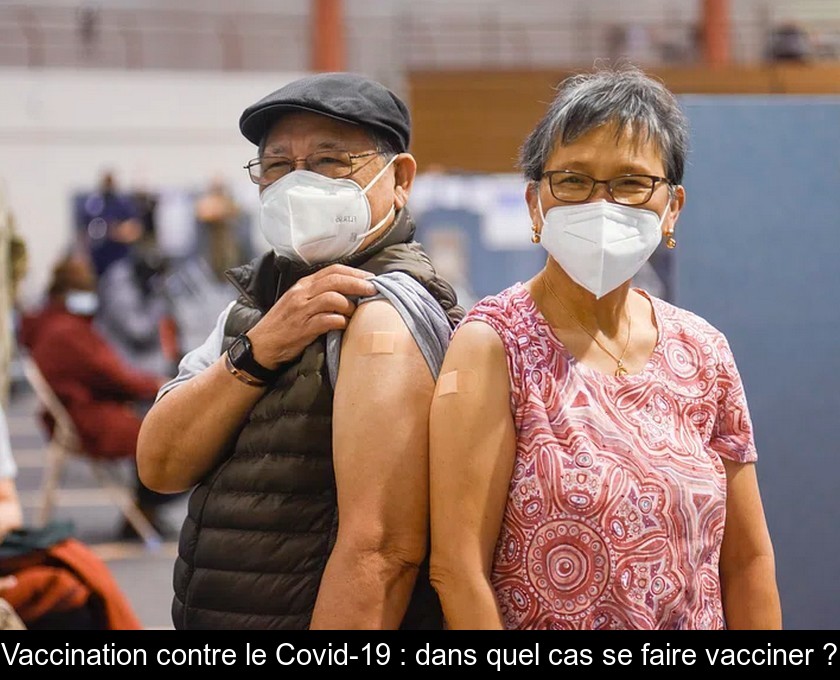 Vaccination contre le Covid-19 : dans quel cas se faire vacciner ?