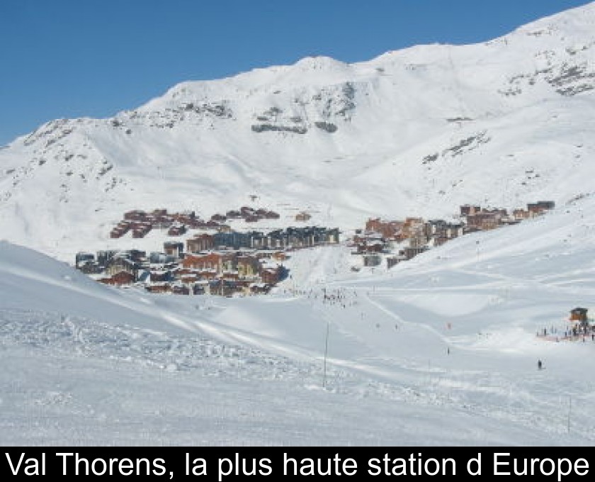 Val Thorens, la plus haute station d'Europe Val Thorens, la plus haute station d'Europe