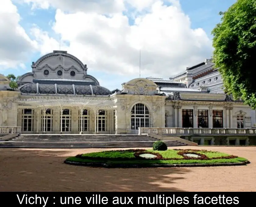 Vichy : une ville aux multiples facettes
