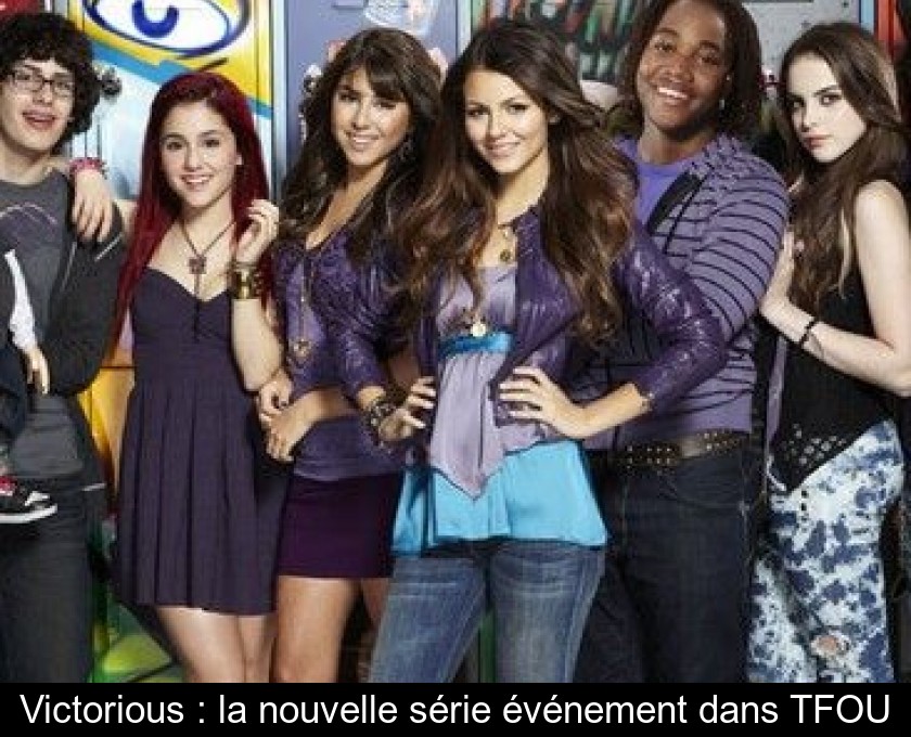 Victorious : la nouvelle série événement dans TFOU