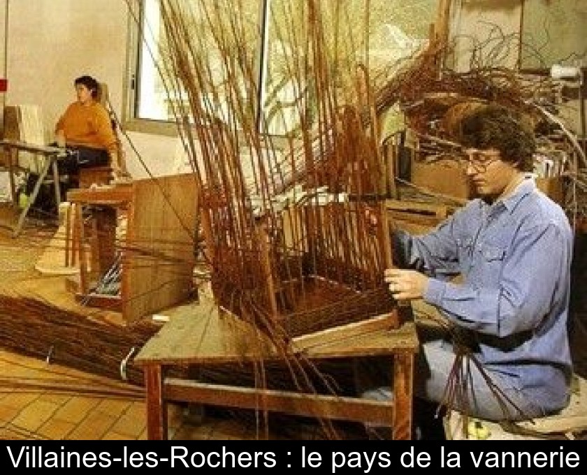 Villaines-les-Rochers : le pays de la vannerie Villaines-les-Rochers : le pays de la vannerie