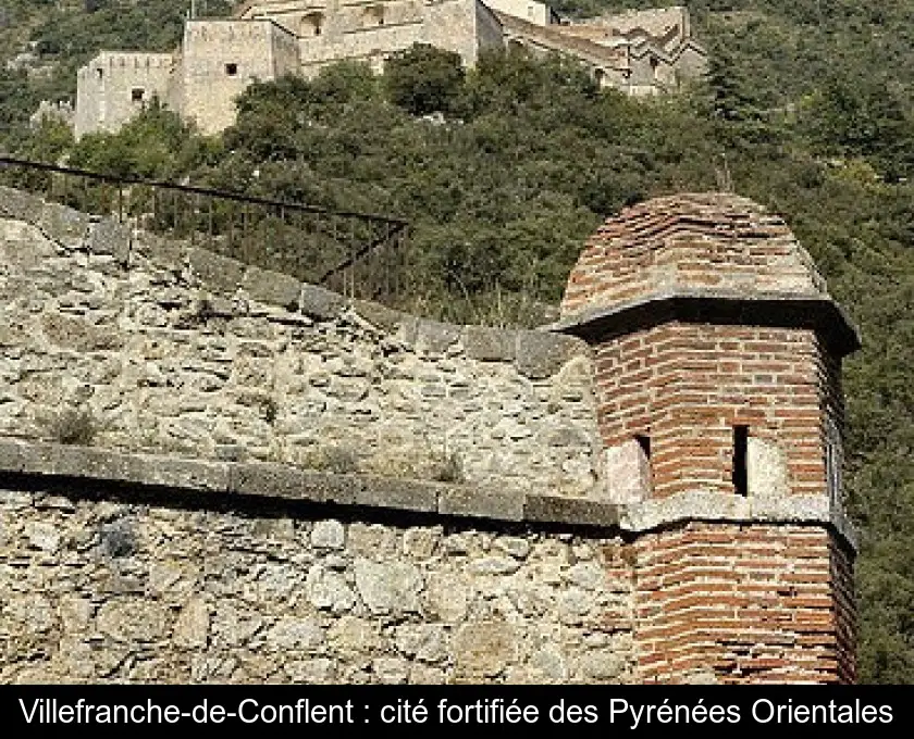 Villefranche-de-Conflent : cité fortifiée des Pyrénées Orientales