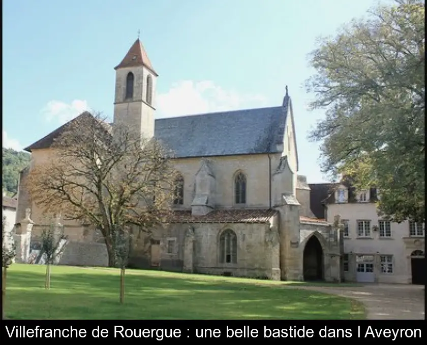 Villefranche de Rouergue : une belle bastide dans l'Aveyron