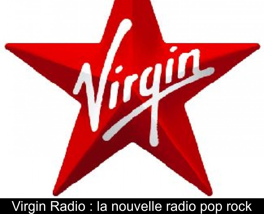 Virgin Radio : la nouvelle radio pop rock Virgin Radio : la nouvelle radio pop rock