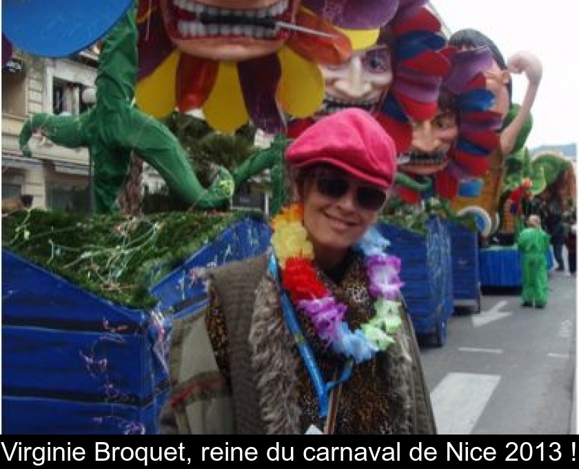 Virginie Broquet, reine du carnaval de Nice 2013 ! Virginie Broquet, reine du carnaval de Nice 2013 !