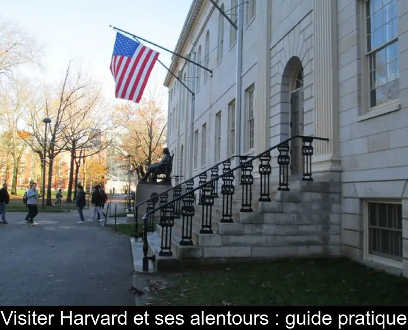 Visiter Harvard et ses alentours : guide pratique