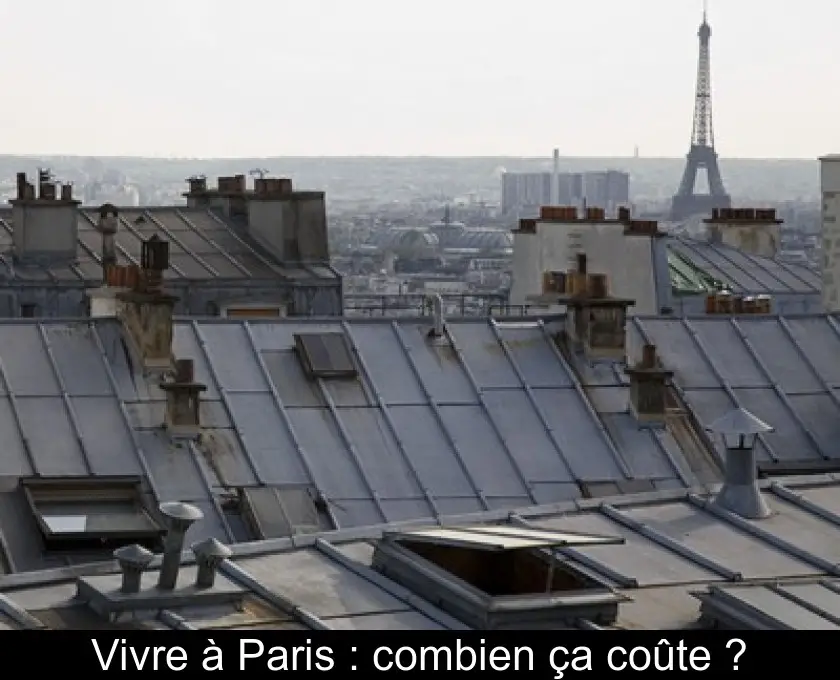 Vivre à Paris : combien ça coûte ?