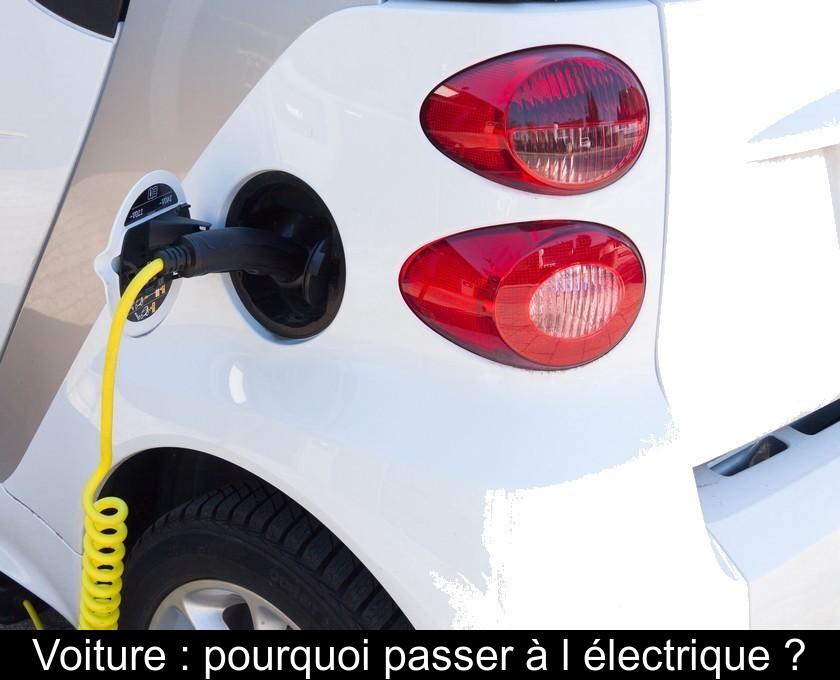 Voiture : pourquoi passer à l'électrique ? Voiture : pourquoi passer à l'électrique ?
