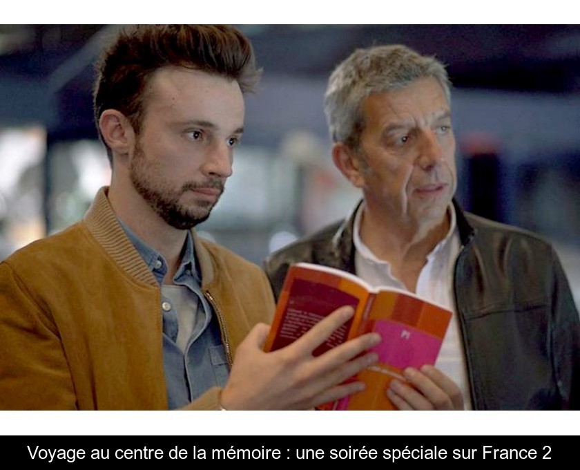 Voyage au centre de la mémoire : une soirée spéciale sur France 2 Voyage au centre de la mémoire : une soirée spéciale sur France 2