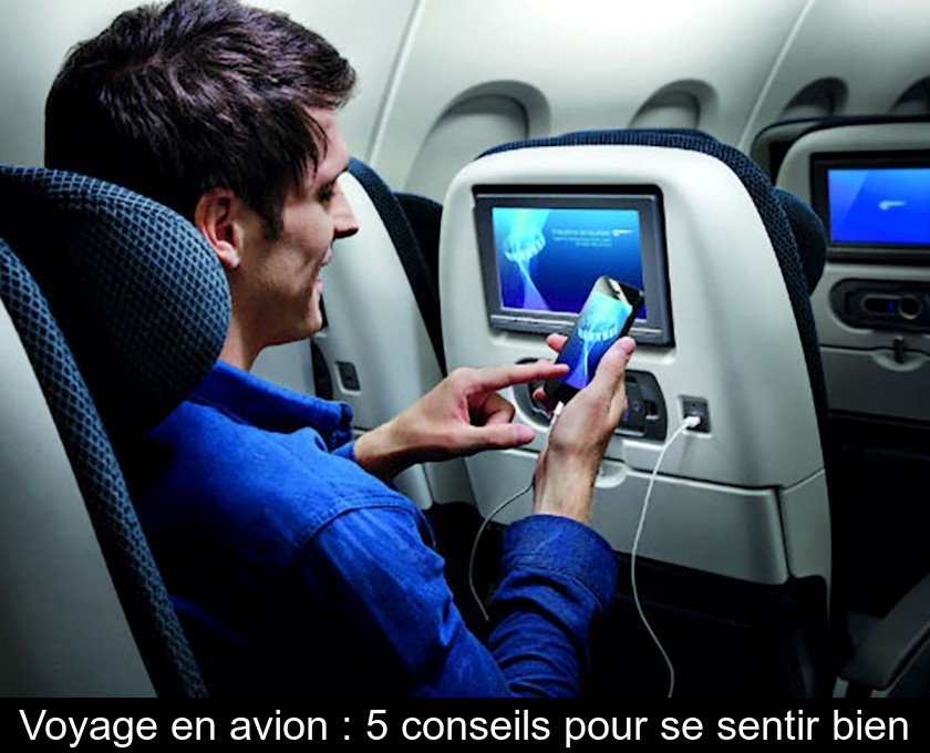 Voyage en avion : des conseils pour se sentir bien Voyage en avion : des conseils pour se sentir bien