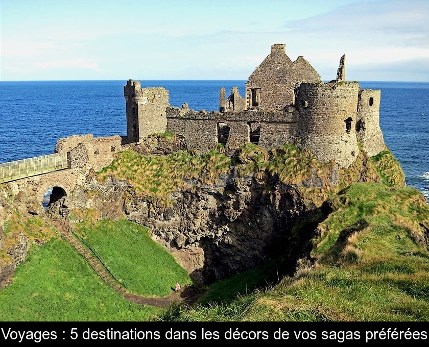 Voyages : 5 destinations dans les décors de vos sagas préférées Voyages : 5 destinations dans les décors de vos sagas préférées
