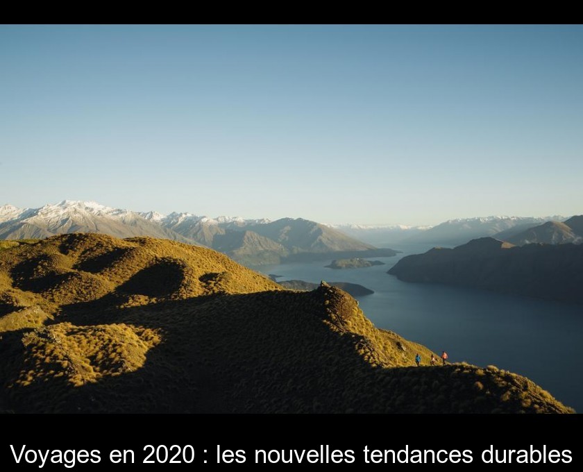 Voyages en 2020 : les nouvelles tendances durables