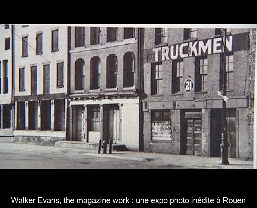 Walker Evans, the magazine work : une expo photo inédite à Rouen Walker Evans, the magazine work : une expo photo inédite à Rouen