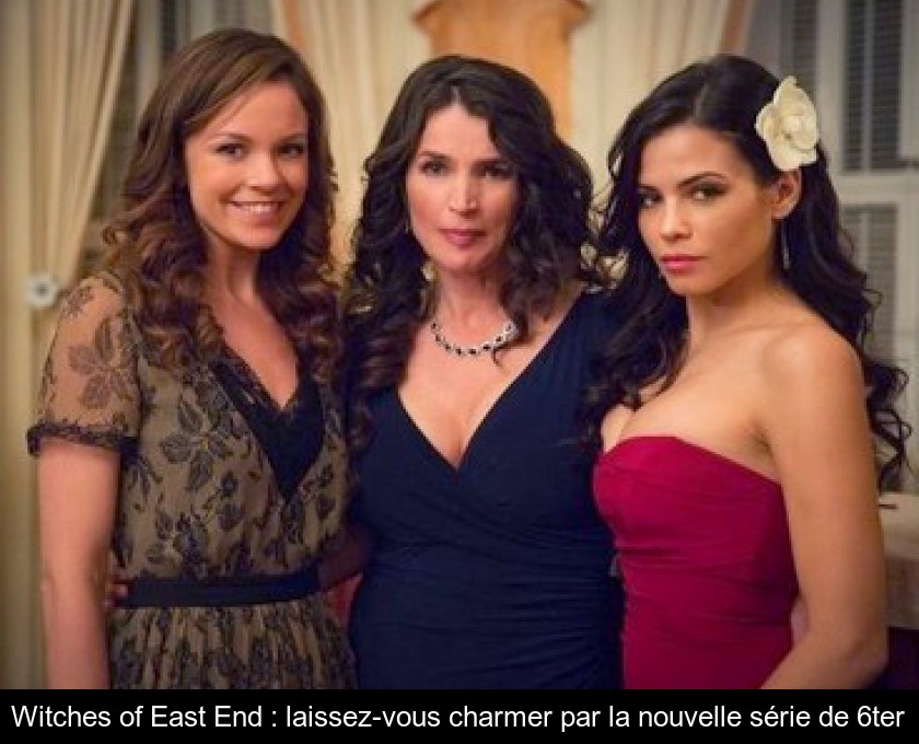 Witches of East End : laissez-vous charmer par la nouvelle série de 6ter Witches of East End : laissez-vous charmer par la nouvelle série de 6ter