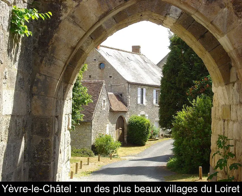 Yèvre-le-Châtel : un des plus beaux villages du Loiret