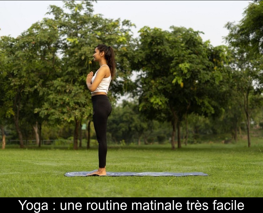 Yoga : une routine matinale très facile