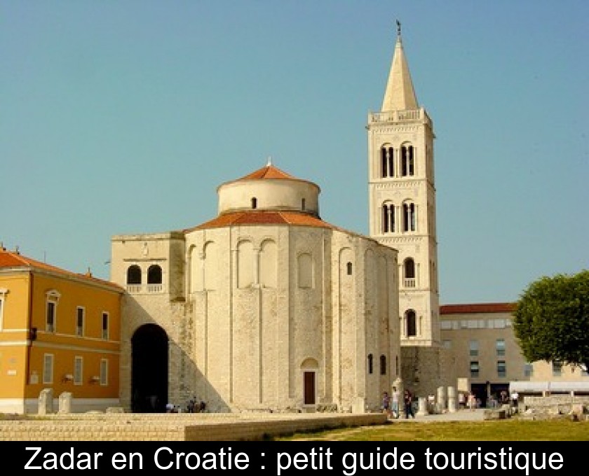 Zadar en Croatie : petit guide touristique