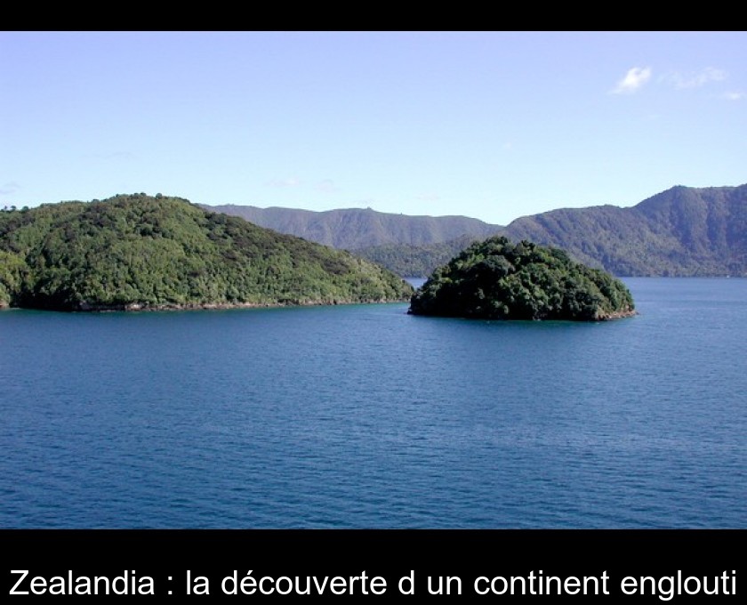 Zealandia : la découverte d'un continent englouti