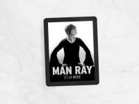 Man Ray et la mode : une exposition éblouissante au musée du Luxembourg