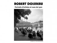 Robert Doisneau : portraits d'artistes et vues de Lyon