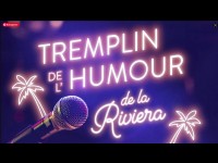 TREMPLIN DE L’HUMOUR DE LA RIVIERA
