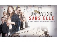 Un avion sans elle : 5 bonnes raisons de regarder la série de M6