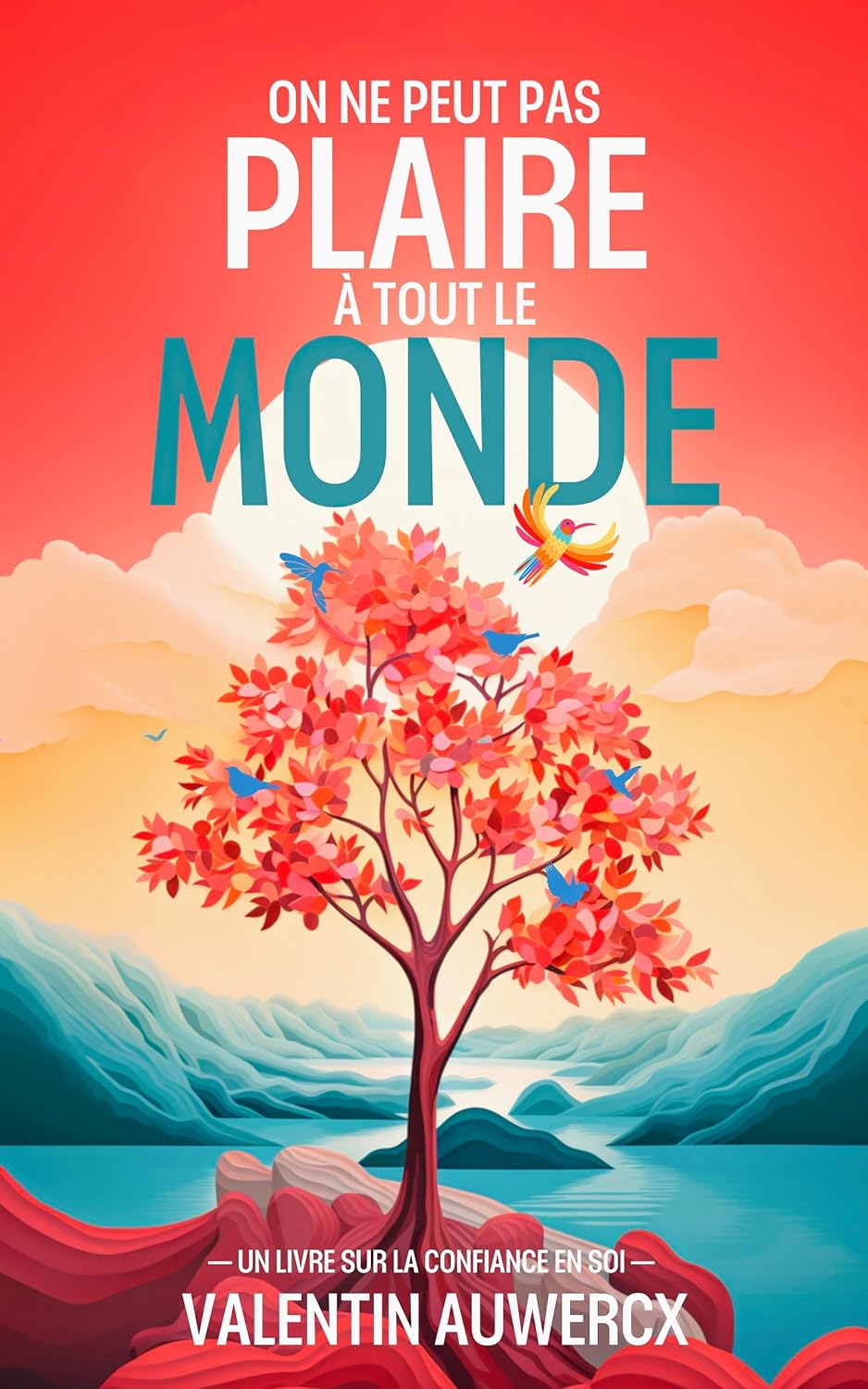 Libérez votre vraie personnalité Guide pour surmonter le regard des autres et renforcer votre