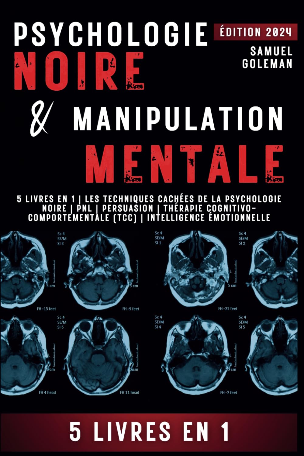 Maîtrisez la psychologie noire et la manipulation mentale : Guide complet en 5 livres