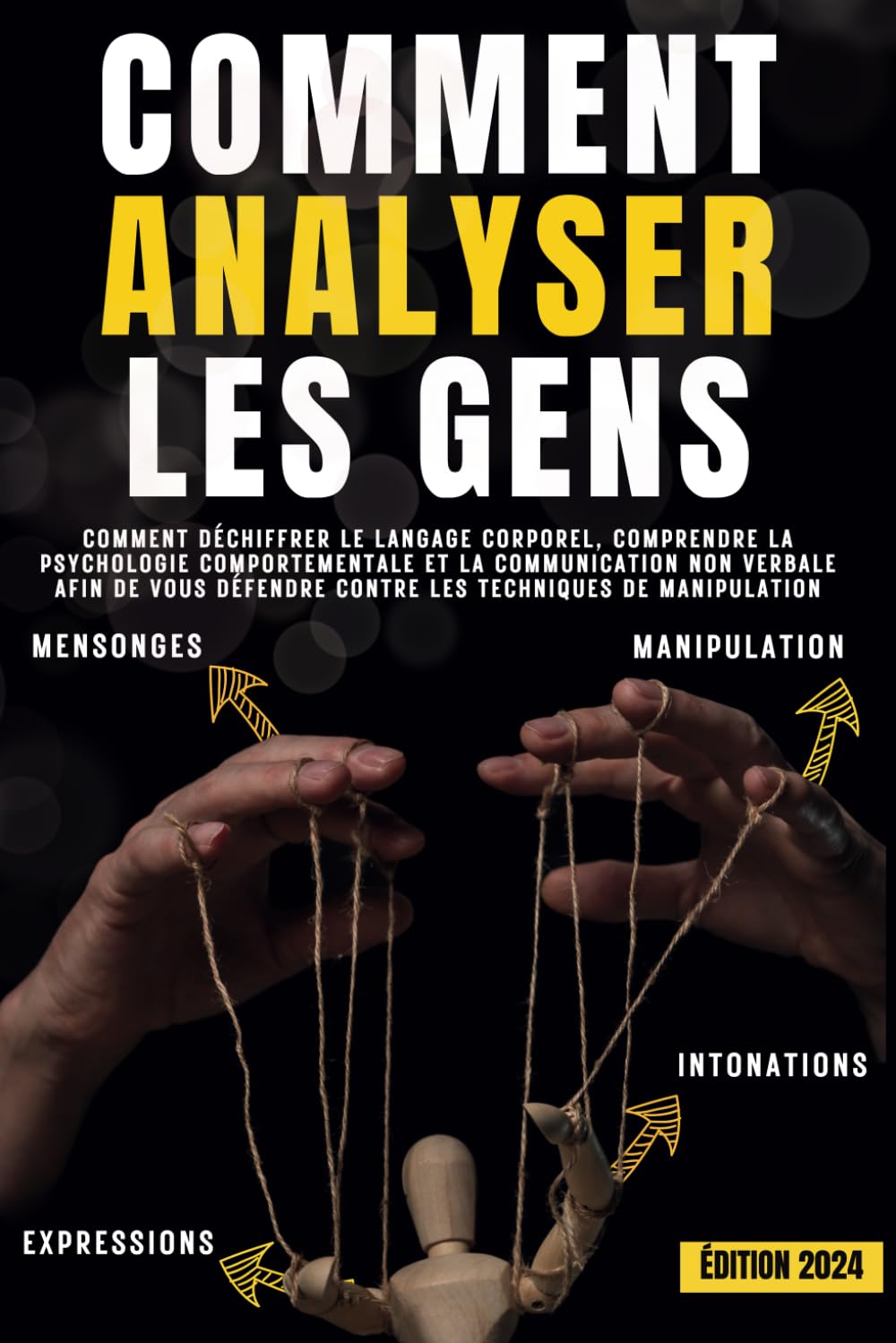 Maîtrisez le Langage Corporel: Détectez les Mensonges et Améliorez votre Communication