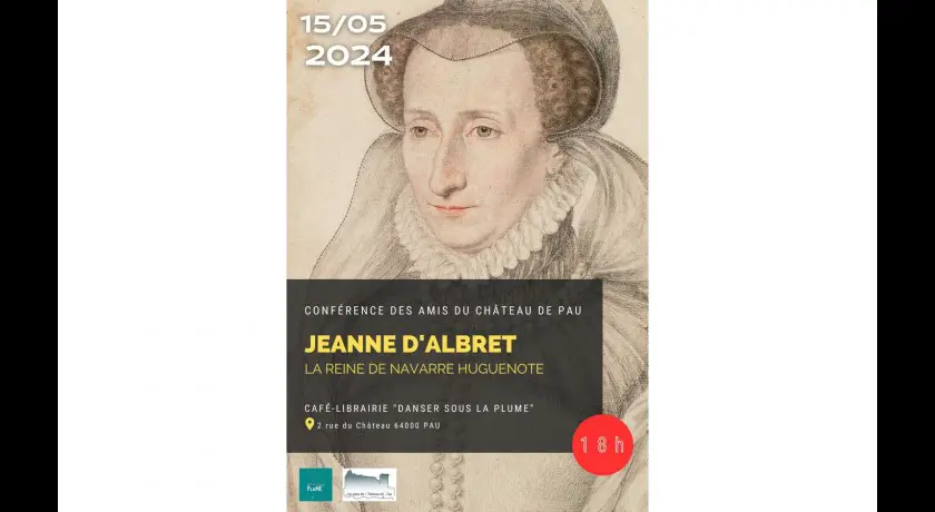 Conférence : "jeanne d'albret - la reine de navarre huguenote"