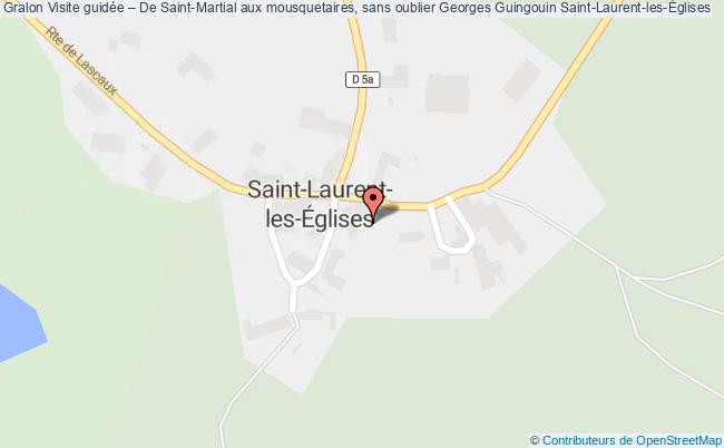 plan Visite Guidée – De Saint-martial Aux Mousquetaires, Sans Oublier Georges Guingouin Saint-Laurent-les-Eglises