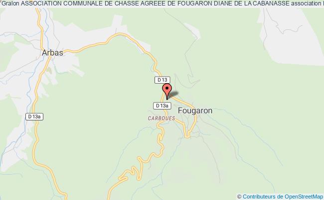 ASSOCIATION COMMUNALE DE CHASSE AGREEE DE FOUGARON DIANE DE LA CABANASSE