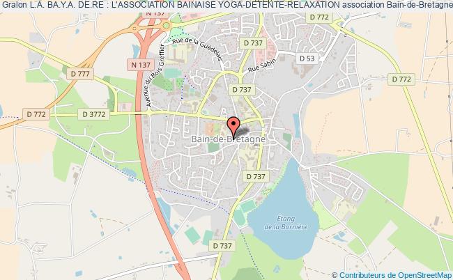 plan association L.a. Ba.y.a. De.re : L'association Bainaise Yoga-detente-relaxation Bain-de-Bretagne