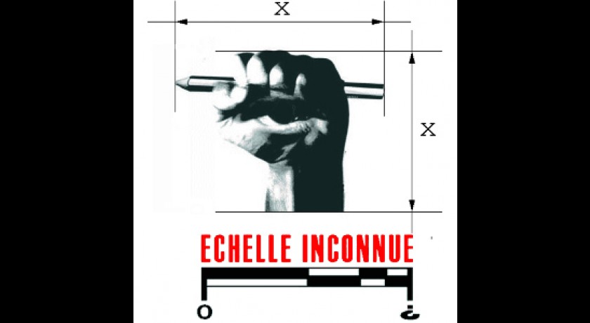 ÉCHELLE INCONNUE