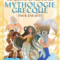 Le Grand Livre de la Mythologie Grecque pour Enfants : Mythes, Dieux et Créatures Explorés