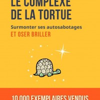 Le complexe de la tortue: Surmonter l'auto-sabotage pour briller enfin