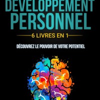 Le Grand Livre du Développement Personnel: Stratégies Pratiques pour Atteindre le Succès Attendu