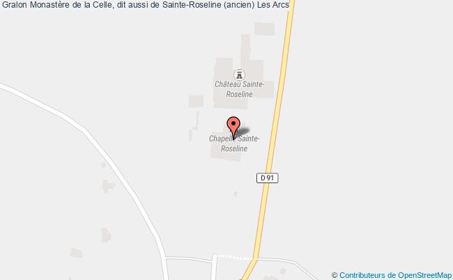 Monastère De La Celle, Dit Aussi De Sainte-roseline (ancien)  Les Arcs