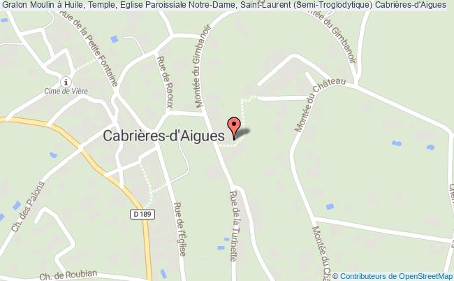 Moulin à Huile, Temple, Eglise Paroissiale Notre-dame, Saint-laurent (semi-troglodytique)  Cabrières-d'aigues