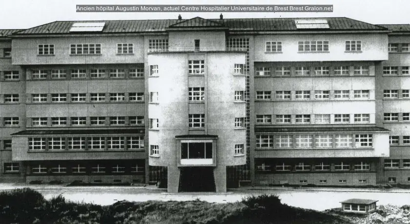 Ancien hôpital Augustin Morvan, actuel Centre Hospitalier Universitaire de Brest